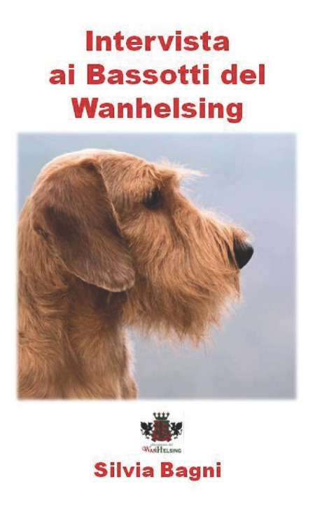 Book Intervista ai Bassotti del Wanhelsing Bagni Silvia Bagni