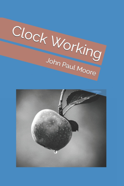Knjiga Clock Working Moore John Paul Moore