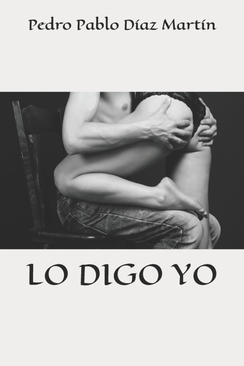 Knjiga Lo digo yo Diaz Martin Pedro Pablo Diaz Martin