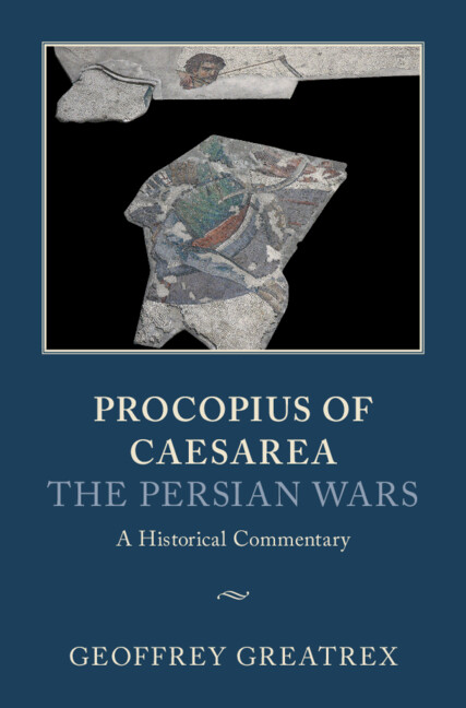 Carte Procopius of Caesarea: The Persian Wars Geoffrey Greatrex