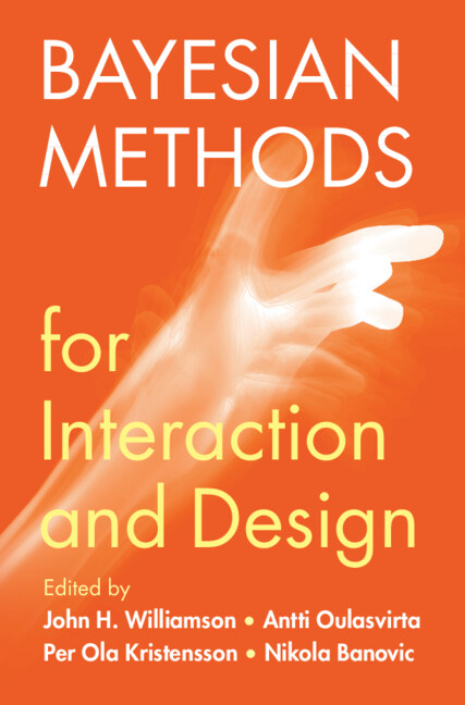 Book Bayesian Methods for Interaction and Design John H. Williamson