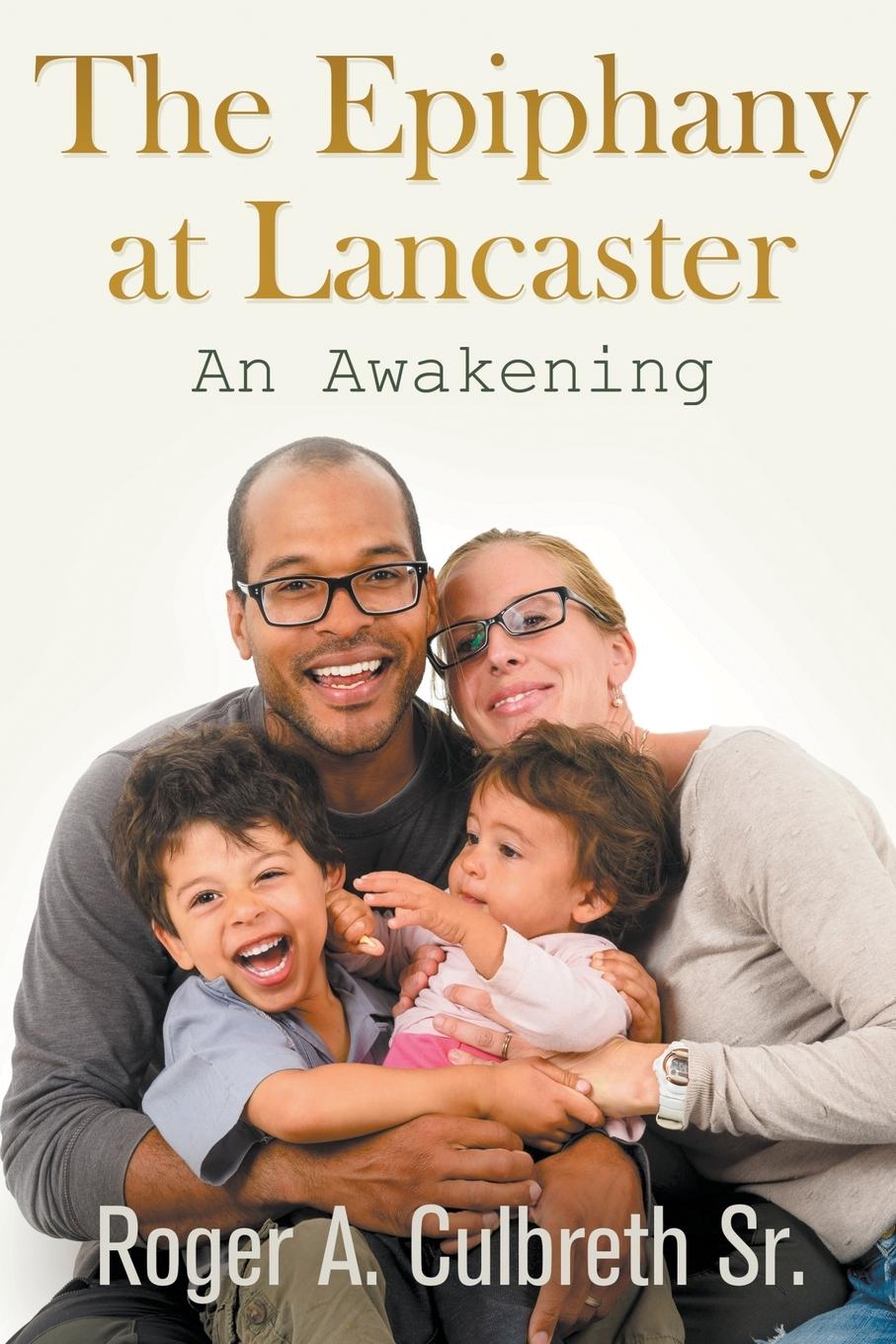 Book Epiphany at Lancaster Roger A. Culbreth Sr.