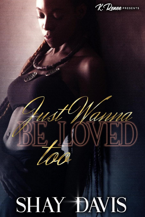 Boek Just Wanna Be Loved Too Shay Davis