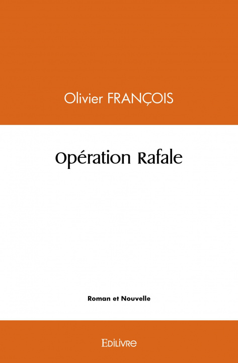 Kniha Opération rafale FRANCOIS OLIVIER