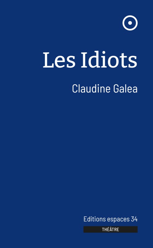 Könyv Les idiots GALEA CLAUDINE