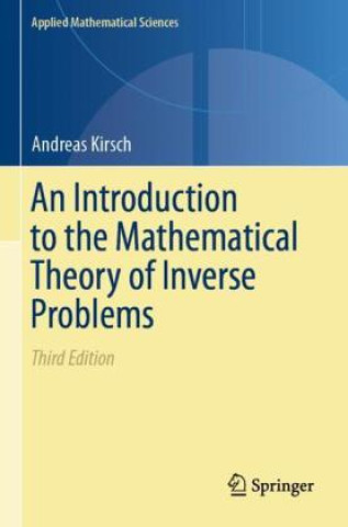 Knjiga Introduction to the Mathematical Theory of Inverse Problems Andreas Kirsch