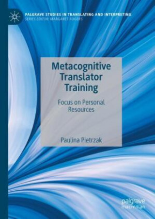 Könyv Metacognitive Translator Training Paulina Pietrzak