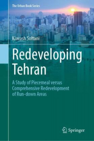 Knjiga Redeveloping Tehran Kiavash Soltani