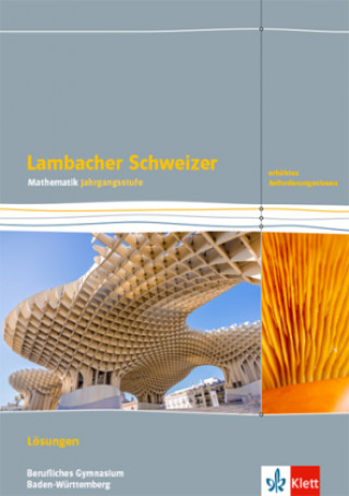 Carte Lambacher Schweizer Mathematik Berufliches Gymnasium Jahrgangsstufe. Erhöhtes Anforderungsniveau, Ausgabe Baden-Württemberg 