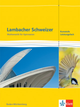 Kniha Lambacher Schweizer Mathematik Kursstufe - Leistungsfach. Ausgabe Baden-Württemberg 