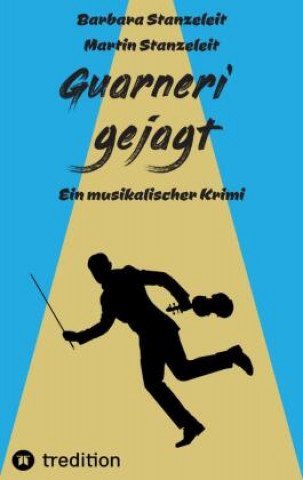 Knjiga Guarneri gejagt Barbara Stanzeleit