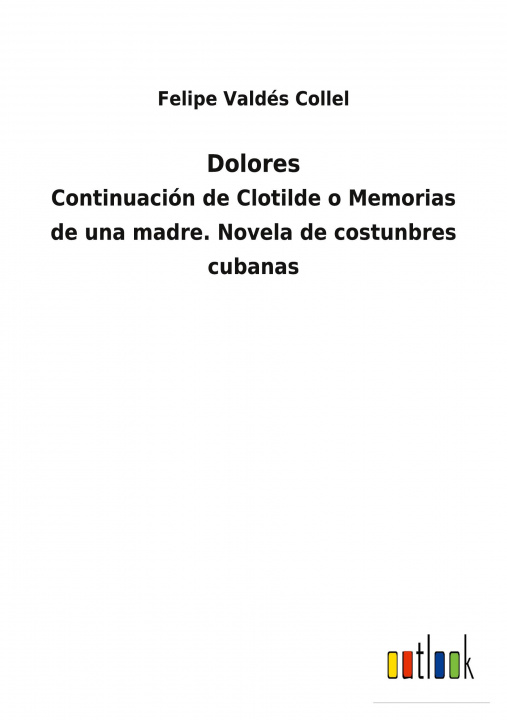 Knjiga Dolores Felipe Valdés Collel