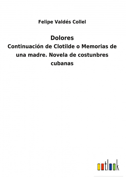 Knjiga Dolores Felipe Valdés Collel
