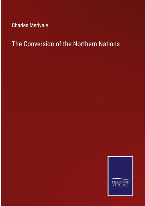 Book Conversion of the Northern Nations Charles Merivale