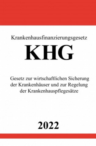 Книга Krankenhausfinanzierungsgesetz KHG 2022 Ronny Studier