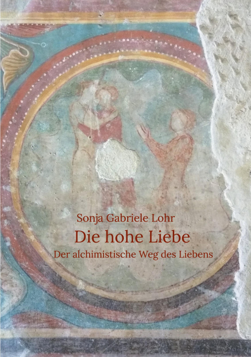 Knjiga Die hohe Liebe Sonja Gabriele Lohr