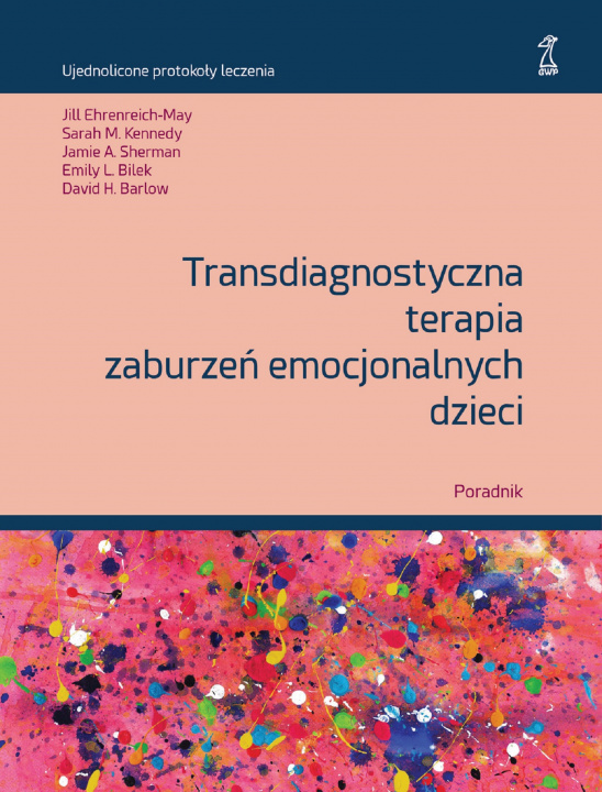 Kniha Transdiagnostyczna terapia zaburzeń emocjonalnych dzieci. Poradnik David H. Barlow