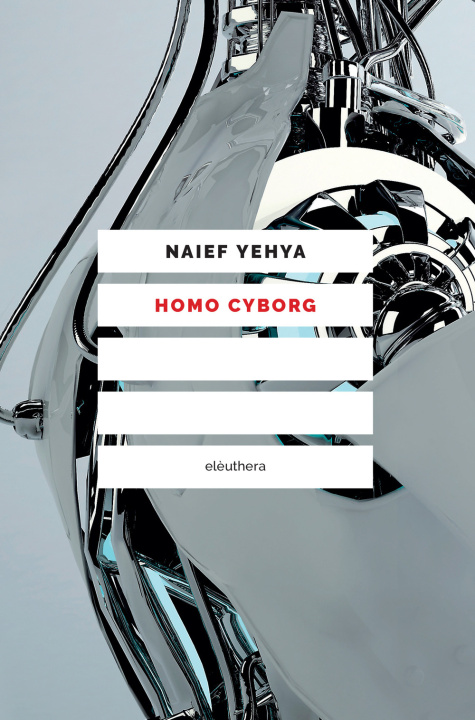 Könyv Homo cyborg. Il corpo postumano tra realtà e fantascienza Naief Yehya