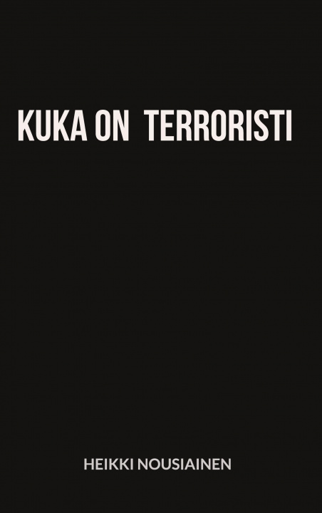 Könyv Kuka on terroristi 