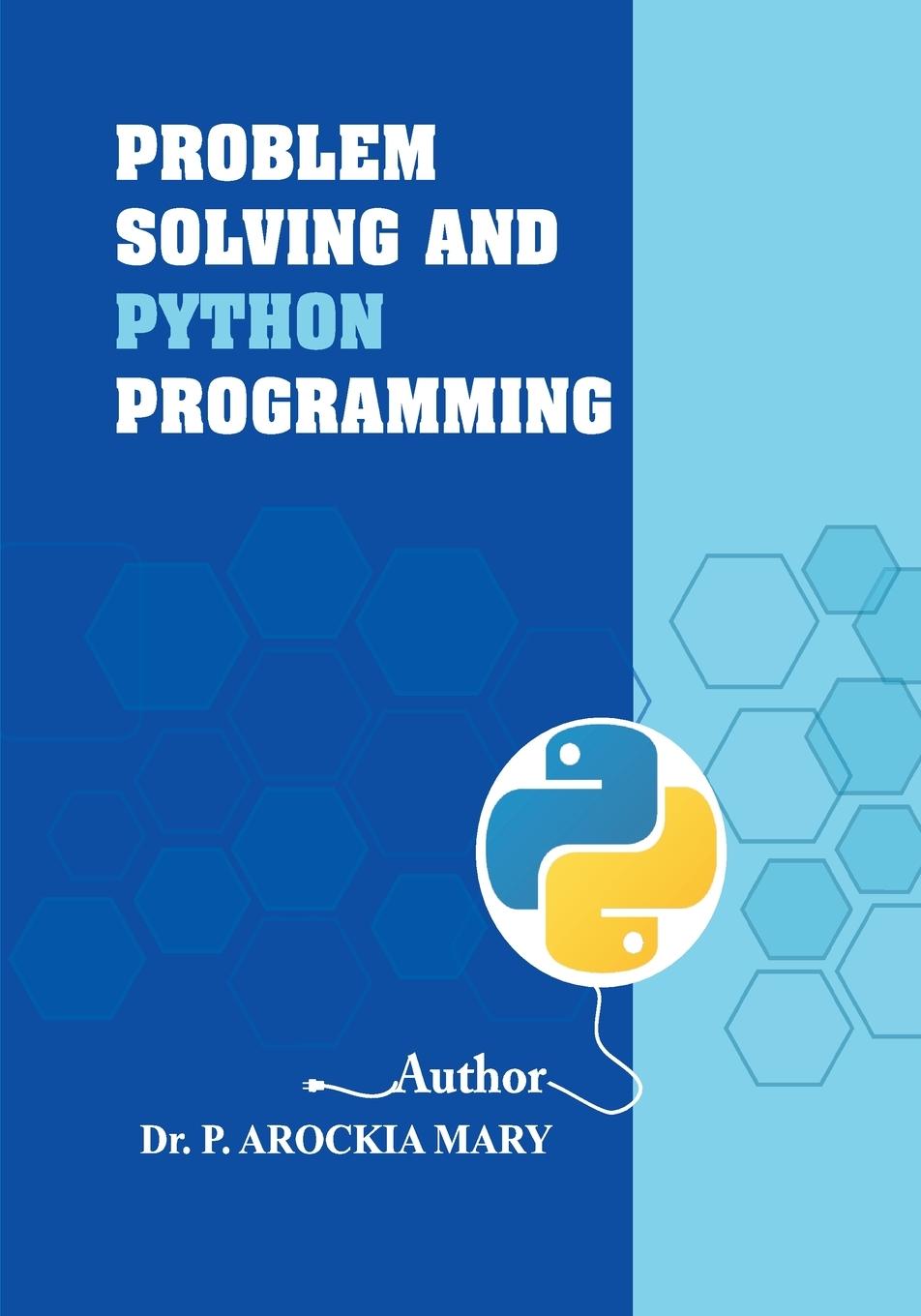 Knjiga Problem Solving and Python Programming Arockia Mary P