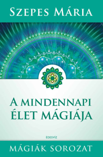 Carte A mindennapi élet mágiája Szepes Mária