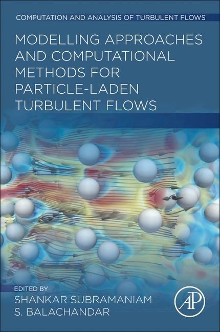 Book Modeling Approaches and Computational Methods for Particle-laden Turbulent Flows Shankar Subramaniam