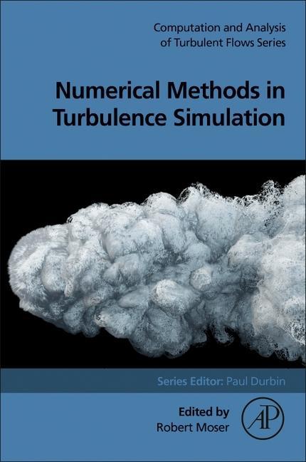 Knjiga Numerical Methods in Turbulence Simulation Robert Moser
