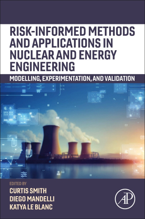 Βιβλίο Risk-informed Methods and Applications in Nuclear and Energy Engineering Curtis Smith