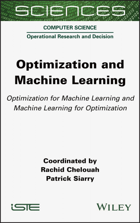 Knjiga Optimization and Machine Learning - Optimization for Machine Learning and Machine Learning for Optimization Rachid Chelouah