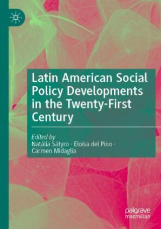 Könyv Latin American Social Policy Developments in the Twenty-First Century Natália Sátyro