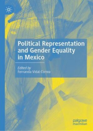 Knjiga Political Representation and Gender Equality in Mexico Fernanda Vidal-Correa
