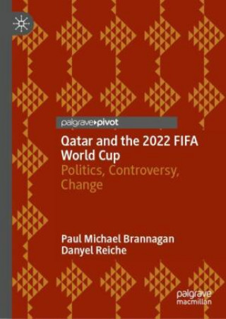 Könyv Qatar and the 2022 FIFA World Cup Paul Michael Brannagan