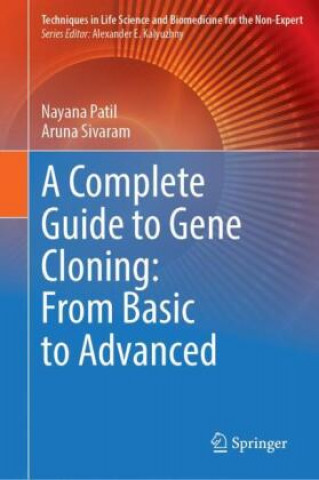 Kniha Complete Guide to Gene Cloning: From Basic to Advanced Nayana Patil