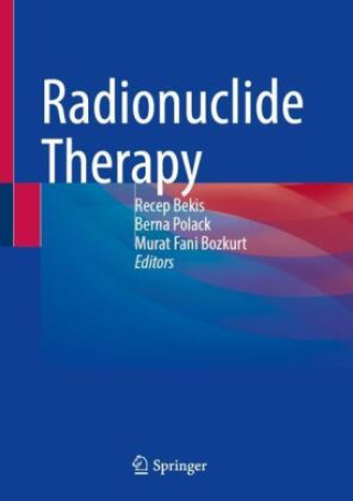 Kniha Radionuclide Therapy Recep Bekis
