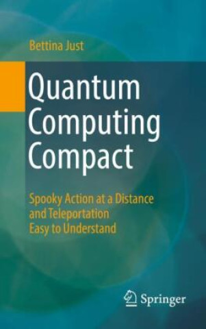Knjiga Quantum Computing Compact Bettina Just
