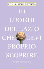 Könyv 111 luoghi del Lazio che devi proprio scoprire Giulia Castelli Gattinara