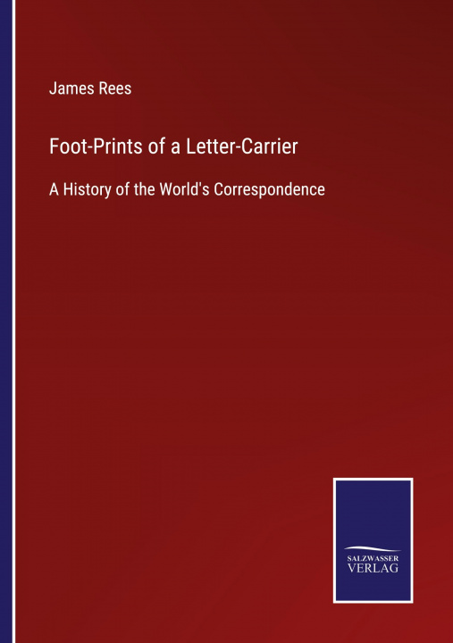 Knjiga Foot-Prints of a Letter-Carrier James Rees