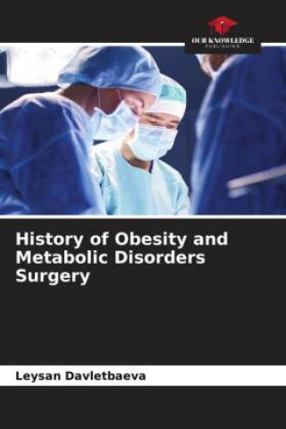 Kniha History of Obesity and Metabolic Disorders Surgery 