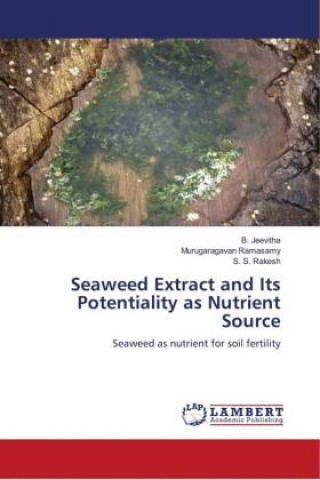 Knjiga Seaweed Extract and Its Potentiality as Nutrient Source Murugaragavan Ramasamy