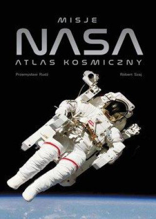 Kniha Misje NASA. Atlas kosmiczny Przemysław Rudź