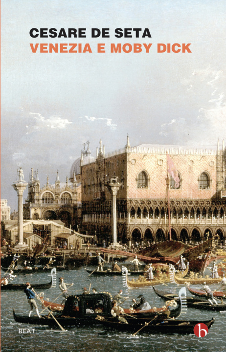 Book Venezia e Moby Dick Cesare De Seta