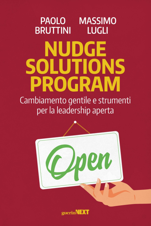 Book Nudge solutions program. Cambiamento gentile e strumenti per la leadership aperta Paolo Bruttini