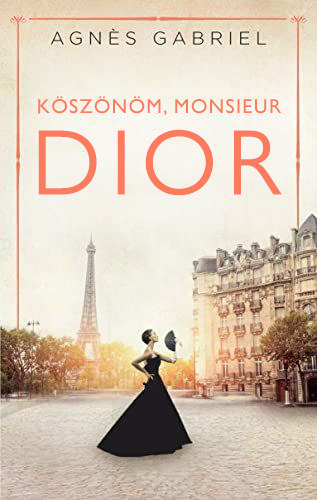 Kniha Köszönöm, monsieur Dior Agnes Gabriel