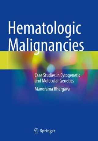 Knjiga Hematologic Malignancies Manorama Bhargava