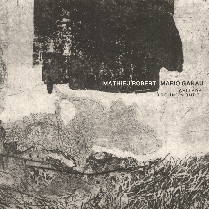 Audio CALLADA: AROUND MOMPOU ROBERT & MARIO GANAU