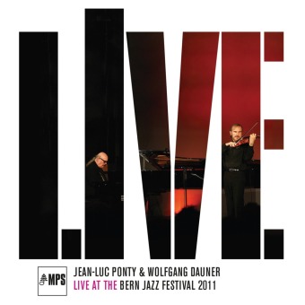Audio Jean-Luc Ponty & Wolfgang Dauner: Live At The Bern Jazz Festival 2011 