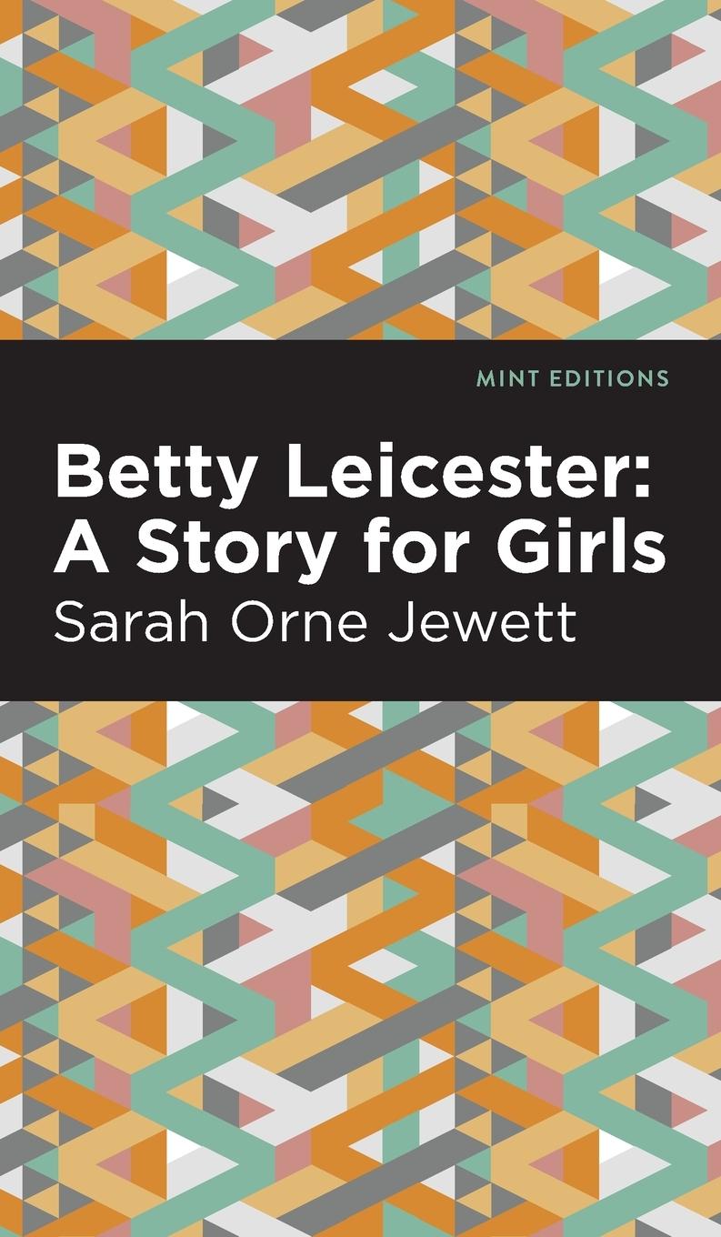 Book Betty Leicester: A Story for Girls Sarah Orne Jewett