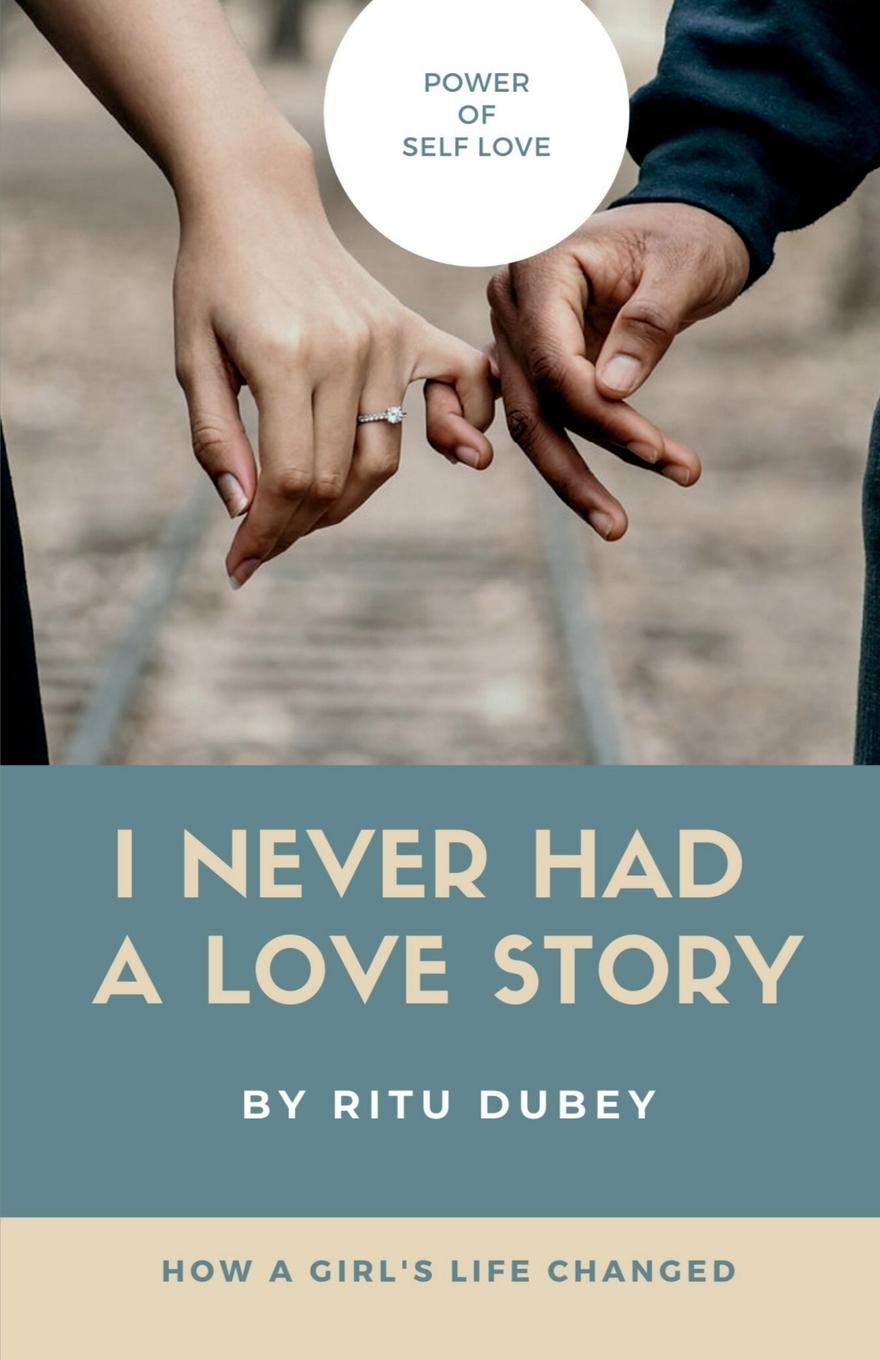Kniha I Never Had A Love Story Ritu Dubey