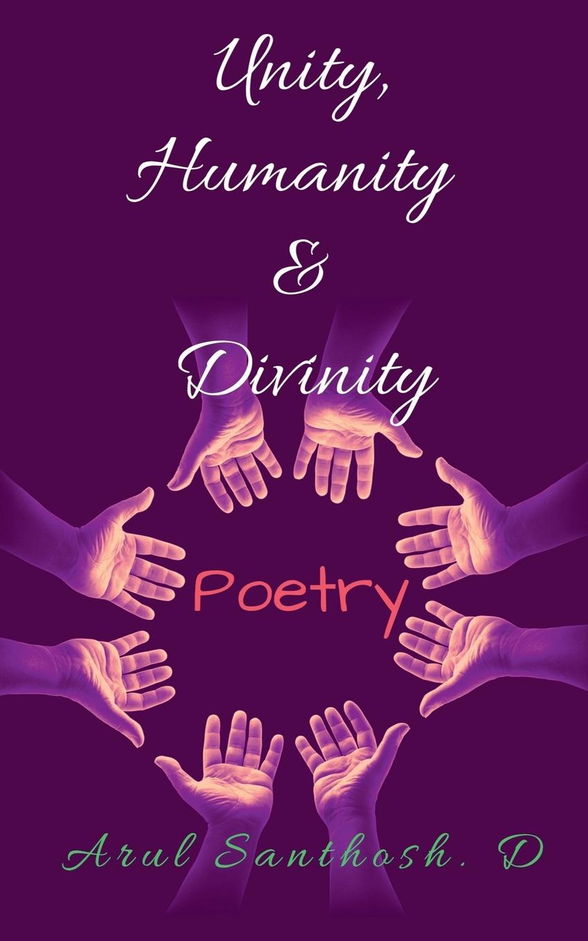 Knjiga Unity, Humanity & Divinity Arul Santhosh. D