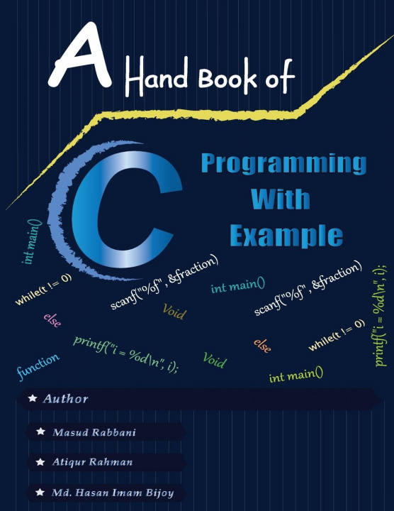 Carte Handbook of C Programming with Example Md. Atiqur Rahman